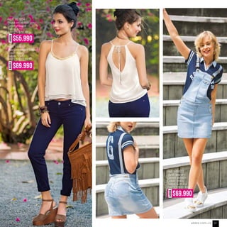 AHORA
$55.990
AHORA
$69.990
AHORA
$69.990
REF. 151604
Blusa en chifón yoryu
Color: natural
Tallas: L
ANTES $79.990
Ref. 141803
Jardinera en
Denim stretch
Color: único
Tallas: s-m-l-xl
ANTES $99.990
REF. 181812
Jean en denim stretch
Color: Navy
Tallas: 10-12
ANTES $89.990
ebba.com.co 97
 