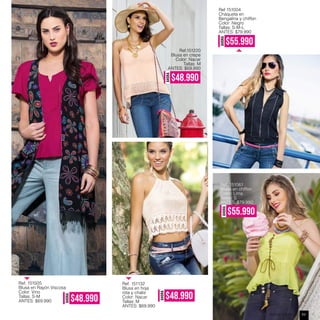 Ref. 151505
Blusa en Rayón Viscosa
Color: Vino
Tallas: S-M
ANTES: $69.990
AHORA
$48.990
Ref.151220
Blusa en crepe
Color: Nacar
Tallas: M
ANTES: $69.990
AHORA
$48.990
Ref. 151132
Blusa en hoja
rota y chalis
Color: Nacar
Tallas: M
ANTES: $69.990
AHORA
$48.990
Ref. 151061
Blusa en chiffon
Color: Lima
Tallas: S
ANTES: $79.990
AHORA
$55.990
AHORA
$55.990
Ref 151004
Chaqueta en
Bengalina y chiffon
Color: Negro
Tallas: S-M-L
ANTES: $79.990
ebba.com.co 99
 
