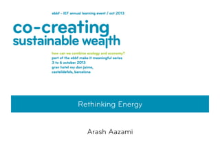 Rethinking Energy
Arash Aazami
 