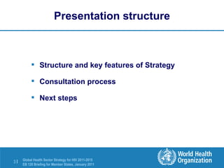Presentation structure Structure and key features of Strategy  Consultation process Next steps 