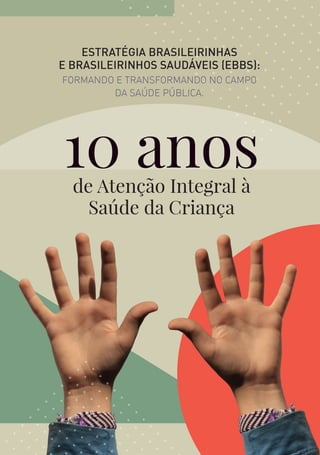 Estratégia Brasileirinhas e Brasileirinhos saudáveis comemora 10 anos! 