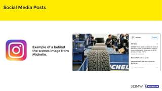 Social Media Posts
Example of a behind
the scenes image from
Michelin.
 