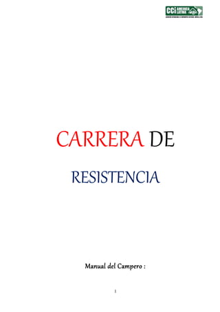 1
CARRERA DE
RESISTENCIA
Manual del Campero :
 
