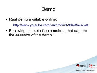 Demo
●   Real demo available online:
      http://www.youtube.com/watch?v=8-9deWm67w0
●   Following is a set of screenshots that capture
    the essence of the demo...
 