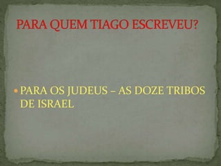  PARA OS JUDEUS – AS DOZE TRIBOS
DE ISRAEL
 