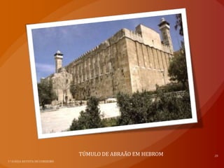 TÚMULO DE ABRAÃO EM HEBROM
 