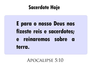 Lição 12 - A consagração dos Sacerdotes