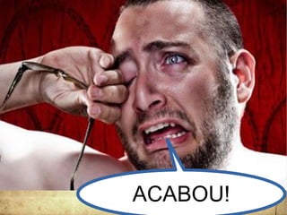 AcabouAcabou
ACABOU!
 