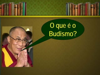Aula EBD - Budismo