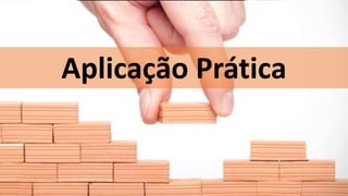 Aplicação Prática
 