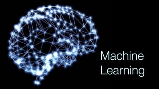 Machine
Learning
 