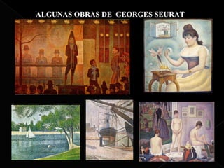 ALGUNAS OBRAS DE GEORGES SEURAT
 