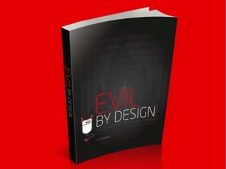Evil By Design: Leading Customers Into Temptation (SXSW Version)