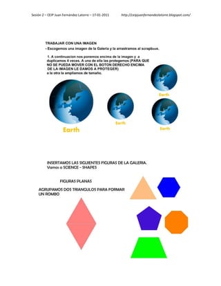 Sesión 2 – CEIP Juan Fernández Latorre – 17-01-2011   http://ceipjuanfernandezlatorre.blogspot.com/




                                                                                                 3
 