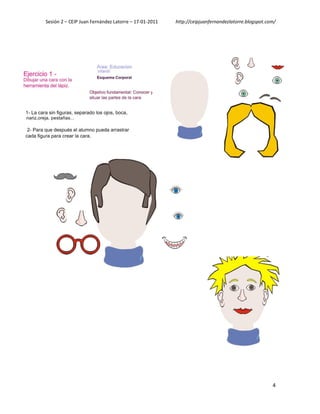 Sesión 2 – CEIP Juan Fernández Latorre – 17-01-2011   http://ceipjuanfernandezlatorre.blogspot.com/




                                                                                                 4
 