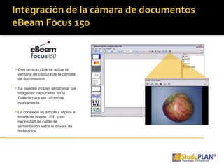 Con un solo click se activa la ventana de captura de la cámara de documentos Se pueden incluso almacenar las imágenes capturadas en la Galería para ser utilizadas nuevamente La conéxión es simple y rápida a través de puerto USB y sin necesidad de cable de alimentación extra ni drivers de instalación 