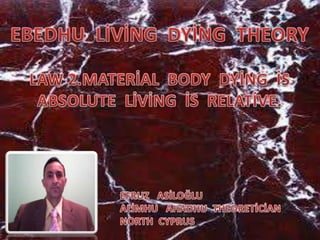 Ebedhu  living  dying  theory  law  2
