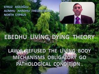 Ebedhu  living  dying  theory  law  6