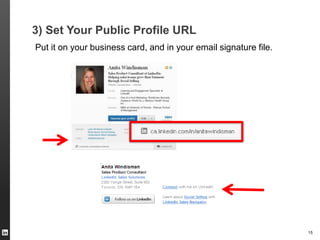 15
3) Set Your Public Profile URL
Put it on your business card, and in your email signature file.
 