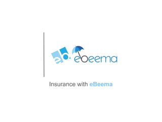 Insurance with eBeema
 