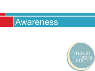 Awareness