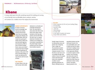 FRANCE                   -   Villeneuve              d ’A s c q     (Lille)




        Kbane
     A unique retail space that sells everything required for building and running
     an eco-friendly home at affordable prices: products, services,
     and solutions for a healthy house that respects the environment

                                                                                                          Key data
                                                                                                          Format: superstore for DIY and home building, fittings
                                   Market opportunity                dedicated to eco-friendly and        and decorating
                                   As today’s consumers              sustainable development              Launched: 2009
                                                                     home. The name itself is a           1,200 sqm
                                   become increasingly more
                                                                                                          3,000 products
                                   informed and sensitive            clever device that refers to the
                                                                                                          9 in-store staff
                                   towards environmental             French word cabane, which
                                                                                                          6 main types of product and services
                                   issues, they are accordingly      translates as both log-cabin
                                                                                                          Groupe Adéo (Leroy Merlin)
                                   changing their lifestyles and     (nature) and tool-shed (DIY).
                                   spending habits, which has        The store’s aim is to spread
                                   created new openings for          awareness of products and
                                   retailers able to address the     methods of eco-building and
                                                                                                        broader range of consumer         specialised products and also
                                   new trend with eagerness          consumption, expanding from
                                                                                                        by offering lower prices and      well-known brands in the
                                   and transparency. While in        the present target of green
                                                                                                        greater ease of shopping          eco-sustainability sector, such
                                   many countries including          architects and more moneyed
                                                                                                        under a single roof.              as Volvox and Auro for paints,
                                   France, various new “green”       home-builders towards a
                                                                                                        The assortment provided           and Osram for lighting. Some
                                   concept stores have emerged
                                                                                                        by Kbane ties in with the         manufacturers have jumped
                                   (in food and gardening, for
                                                                                                        company’s promise: 75% of         at the opportunity, offering
                                   instance), in the sector of DIY
                                                                                                        the items on sale were so far     an exclusive supply of certain
                                   and eco-friendly building, no
                                                                                                        not available through retail      products, even launching
                                   retailer had addressed this
                                                                                                        outlets in France, for example:   new items tailor-made for
                                   new demand until the launch
                                                                                                        natural clay-based paints,        the store. In addition, three
                                   of Kbane.
                                                                                                        timber from sustainable           brands from Adéo Group are
                                                                                                        woodland, “green”                 distributed in Kbane: Geolia,
                                   The concept
                                                                                                        gardening equipment, etc.         Lexman, and Inspire.
                                   In France, Kbane is the only
                                                                                                        Kbane’s offering focuses on       Beyond products in the
                                   retail concept outlet totally
20   R etail I nnovations 6                                                                                                                                                 R etail I nnovations 6   21
 