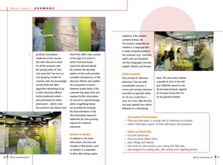 A   p o   .   ta k e     -   GERMANY




                                                                                                     medicine, if the product
                                                                                                     contains lactose, etc.
                                                                                                     The product categories are
                                                                                                     marked in a language that
                                                                                                     is easily comprehensible to
                                  purchase prescription            short-time offers only, counter   the customer (e.g. “common
                                  medicines at the counter.        to the logic of a sector in       cold”), and are translated
                                  The 30% discount is fixed        which most purchases              into four languages, German,
                                  for all the products, and        cannot be planned ahead.          English, Turkish, and Russian.
                                  the pricing policy of “low-      By contrast, the Apo.take
                                  cost every day” has won an       system of info-cards provides     Conclusions
                                  ever-growing number of           complete transparency on the      This concept of “discount-        basis. The new chain marked
                                  converts, who are increasingly   discount offered, and enables     pharmacy” has met with            a growth of 25% in the half-
                                  turned off by the often          the comparison of prices          considerable success: a           year 2008/09, based on the
                                  aggressive advertising of up     between similar items. If the     recent poll among customers       20 principal products (against
                                  to 60% discounts offered         customer has spare time and       recorded an approval rating       an increase of less that 3%
                                  by the traditional outlets –     requires further information,     of 1.8 (on a scale from 1         on the general market).
                                  and particularly by online       he can sit in a special lounge,   max, to 6 min). After the first
                                  pharmacies – which cover         where magnifying lenses           one was opened, four others
                                  few products and always have     are provided for studying         followed on a franchising
                                                                   the documentation in full.
                                                                   This informative approach
                                                                                                          Key points of innovation
                                                                   addresses the ever-growing
                                                                                                          Pharmacy that works in synergy with its traditional counterpart
                                                                   request for customer
                                                                                                          Hybrid information system of both self-service and assistance
                                                                   autonomy.

                                                                                                          Notes on Retail Mix
                                                                   Retail is detail                       Focused assortment
                                                                   In addition to the basic               Discount prices (fixed 30%)
                                                                   information, the info-card             Basic fittings and interiors
                                                                   includes a FAQ section, such           Info-cards on each product, price, along with FAQ data
                                                                   as whether it is advisable             Area assigned for reading data, with seating and magnifying lenses
                                                                   to drive after taking a given
30   R etail I nnovations 6                                                                                                                                                 R etail I nnovations 6   31
 