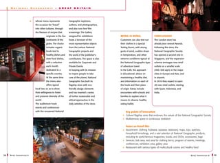 N   a t i on a l         G   eog r a p h i c       -      G R E AT    BRI T AI N




                                   whose menu represents              Geographic explorers,
                                   the occasion for “travel”          authors, and photographers,
                                   into other cultures, through       and also runs free film
                                   the flavours of recipes that       screenings. The Gallery
                                              originate in the five   assigned for exhibitions          Retail is detail                 Conclusions
                                              continents of the       hosts a turnover of the           Customers can also test out      The London store has
                                              globe. The choice       most representative objects       their clothes in a special       already won several Awards.
                                              includes organic        from the various National         Testing Room, with strong        Following this store, the
                                              foods tied to           Geographic projects and           gusts of wind, sudden drops      National Geographic Society
                                              healthy dishes and      the work of the publisher’s       in temperature, and other        has opened a second one in
                                              slow-food dishes,       contributors. The space is also   extreme conditions typical of    Singapore, and the expansion
                                              with a selection        available for Corporate and       the National Geographic-type     scheme envisages new retail
                                              each month              Private Events.                   of adventure travel.             outlets on a smaller scale
                                              dedicated to a          In keeping with its mission       In the Café, the approach        (400–500 sqm) in the major
                                              specific country.       to inspire people to take         is educational: advice on        cities in Europe and Asia, and
                                              At the same time        care of the planet, National      maintaining a healthy diet,      in airports.
                                              the menu also           Geographic has built its          and information on each of       In 2010 they expect to open
                                              offers typical          flagship store with eco-          the foods and their place        20 new retail outlets, starting
                                   local fare, so as to show          friendly design elements          of origin. Extras include        with Spain, Indonesia, and
                                   their willingness to foster        and has inserted a series         encounters with schools and      India.
                                   and preserve diversity of the      of further sustainable and        families to explain what it
                                   world.                             ethical approaches in the         means to observe healthy
                                   The auditorium hosts               daily activities of the store.    eating habits.
                                   events and conferences
                                   with the renowned National                                                Key points of innovation
                                                                                                             Cultural flagship store that endorses the values of the National Geographic Society
                                                                                                             Multisensory space in continuous evolution


                                                                                                             Notes on Retail Mix
                                                                                                             Assortment: clothing, footwear, eyewear, stationery, maps, toys, watches,
                                                                                                             household furnishings, and a vast selection of National Geographic products,
                                                                                                             including its world-famous magazines, books, and DVDs, accessories, bags
                                                                                                             Services: kids area; test area for clothing items; program of events, meetings,
                                                                                                             conferences, exhibition area, gallery area
                                                                                                             Restaurant with various types of multicultural cuisine and healthy food


38   R etail I nnovations 6                                                                                                                                                  R etail I nnovations 6   39
 