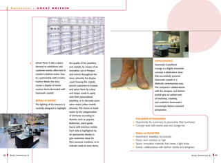 S   wa r o v s k i       -    G R E AT        BRI T AI N




                                                                                                                         Conclusions
                                  where there is also a space        the quality of the jewellery
                                                                                                                         Swarovski Crystallized
                                  devoted to exhibitions and         and crystals, by means of an
                                                                                                                         Lounge is a highly innovative
                                  customer events, often tied to     innovative use of Perspex
                                                                                                                         concept, a destination store
                                  London’s fashion scene. Due        and mirrors throughout the
                                                                                                                         that successfully presents
                                  to a partnership with London       store, whereby the display
                                                                                                                         Swarovski crystals in a
                                  Fashion Week, the store            cases housing the crystals
                                                                                                                         distinctly contemporary way.
                                  carries a display of haute-        permit customers to browse
                                                                                                                         The company’s collaborations
                                  couture items decorated with       and select them by colour
                                                                                                                         with the designer and fashion
                                  Swarovski crystals.                and shape, ready to apply
                                                                                                                         worlds give an added note
                                                                     onto their personalised
                                                                                                                         of freshness, creativity,
                                  Retail is detail                   jewellery, or to decorate some
                                                                                                                         and underline Swarowski’s
                                  The lighting of the interiors is   other object (often mobile
                                                                                                                         increasingly fashion-oriented
                                  carefully designed to highlight    phones). The choice is made
                                                                                                                         perspective.
                                                                     easier by the categorisation
                                                                     of elements according to
                                                                     themes, such as popular,          Key points of innovation
                                                                     Bohemian, avant-garde,            Opportunity for customers to personalise their purchases
                                                                                                       Concept store with events area and lounge bar
                                                                     luxury with precious metals.
                                                                     Each style is highlighted by
                                                                                                       Notes on Retail Mix
                                                                     an appropriate display to
                                                                                                       Assortment: Jewellery, Accessories
                                                                     give customers ideas for
                                                                                                       Prices: from medium to high
                                                                     their personal creations, or to
                                                                                                       Space: innovative materials that create a light show
                                                                     indicate ready-to wear items.
                                                                                                       Events: collaborations with fashion stylists and designers


42   R etail I nnovations 6                                                                                                                                   R etail I nnovations 6   43
 