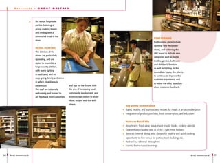 R ec    i p e a se   - G R E AT        BRI T AI N




                              the venue for private
                              parties featuring a
                              group cooking lesson
                              and ending with a
                              communal meal in the
                                                                                                                         Conclusions
                              store.
                                                                                                                         Forthcoming plans include
                                                                                                                         opening new Recipease
                              Retail is detail
                                                                                                                         stores, and widening the
                              The interiors of the
                                                                                                                         JME brand to include new
                              stores are particularly
                                                                                                                         categories such as home
                              appealing, and are
                                                                                                                         textiles, garden, bathroom
                              styled to resemble a
                                                                                                                         and children’s furniture
                              large country kitchen,
                                                                                                                         as well as lighting. In the
                              with warm lighting
                                                                                                                         immediate future, the plan is
                              in each area, and an
                                                                                                                         to continue to improve the
                              easy-going, family ambience
                                                                                                                         customer experience, and
                              in which cleanliness is
                                                                                                                         to refine the offer, based on
                              paramount.                    and tips for the future, with
                                                                                                                         direct customer feedback.
                              The staff are extremely       the aim of increasing local
                              welcoming and trained to      community involvement, and
                              get feedback from customers   to encourage visitors to share
                                                            ideas, recipes and tips with
                                                            others.
                                                                                             Key points of innovation
                                                                                             Rapid, healthy, and sophisticated recipes for meals at an accessible price
                                                                                             Integration of product purchase, food consumption, and education


                                                                                             Notes on Retail Mix
                                                                                             Assortment: food, wine, ready-made meals, books, cooking utensils
                                                                                             Excellent price/quality ratio (£10 for a light meal for two)
                                                                                             Services: internal dining area; classes for healthy and quick cooking;
                                                                                             opportunity to hire venue for parties; team building; etc.
                                                                                             Refined but informal atmosphere
                                                                                             Events: theme-based evenings


46   R etail I nnovations 6                                                                                                                                   R etail I nnovations 6   47
 