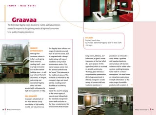 INDIA            -       New   Delhi




            Graavaa
     The first Indian flagship store devoted to marble and natural stones
     created to respond to the growing needs of high-end consumers
     for a quality shopping experience

                                                                                                      Key data
                                                                                                      Format: brand store
                                                                                                      Launched: 2009 first flagship store in New Delhi
                                                                                                      450 sqm
                                       Market                      The flagship store offers a vast
                                       opportunity                 range of materials sourced
                                       Although the                from all over the world, and
                                       consumer culture in         is integrated with a design        living-rooms, kitchens, and      provided in an interactive
                                       India is undergoing         studio, along with expert          bathrooms, to give a clearer     zone, where a qualified
                                       rapid advances,             installation and product           impression of the final effect   staff supplies details on
                                       retailing itself – even     maintenance service. The           of a given project. On the       each product, with turnkey
                                       in a high-end sector        name Graavaa comes from            upper level, which is accessed   solutions and/or added value
                                       such as fine natural        the ancient Sanskrit word          via a subtly unobtrusive         services, enabling decisions
                                       building stone – is still   for “stone”. This reference to     “floating” glass staircase, a    to be made in a relaxed
                                       way behind. The birth       the traditional values of the      comprehensive presentation       atmosphere. This area boasts
                                       of Graavaa, an elegant,     materials is endorsed by the       of the huge assortment is        an interactive screen giving
                                       welcoming and               company’s logo and visual          offered, arranged in a wide      in-depth information on the
                                       specialised flagship        identity, recalling stone’s        variety of formats and hues.     entire range of available
                                       store, has been             durability as a surfacing          Customer assistance is           products, with a system of
                                greeted with enthusiasm by         material.
                                high-end customers in India.       Inside the store the display
                                                                   of the various types of
                                The concept                        natural stone follows both
                                Graavaa is a trademark of          the standard arrangement
                                the Pearl Mineral Group            on the walls and also on
                                specialising in high-quality       the floor, complemented by
                                marble and natural stones.         environments that simulate
48   R etail I nnovations 6                                                                                                                                           R etail I nnovations 6   49
 