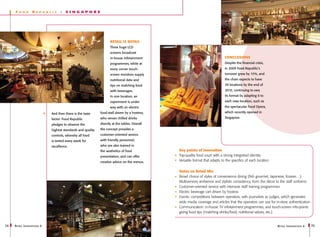 F   oo d      R   e p u b l i c   -   S I N G AP O R E




                                                                       Retail is detail
                                                                       Three huge LCD
                                                                       screens broadcast
                                                                       in-house infotainment                                     Conclusions
                                                                       programmes, while at                                      Despite the financial crisis,
                                                                       every corner touch-                                       in 2009 Food Republic’s
                                                                       screen monitors supply                                    turnover grew by 15%, and
                                                                       nutritional data and                                      the chain expects to have
                                                                       tips on matching food                                     39 locations by the end of
                                                                       with beverages.                                           2010, continuing to vary
                                                                       In one location, an                                       its format by adapting it to
                                                                       experiment is under                                       each new location, such as
                                                                       way with an electric                                      the spectacular Food Opera,

                                And then there is the taste     food-stall driven by a hostess,                                  which recently opened in

                                factor: Food Republic           who serves chilled drinks                                        Singapore.

                                pledges to observe the          directly at the tables. Overall
                                highest standards and quality   the concept provides a
                                controls, whereby all food      customer-oriented service
                                is tested every week for        with friendly personnel,
                                excellence.                     who are also trained in
                                                                the aesthetics of food            Key points of innovation
                                                                presentation, and can offer       Top-quality food court with a strong integrated identity
                                                                creative advice on the menus.     Versatile format that adapts to the specifics of each location


                                                                                                  Notes on Retail Mix
                                                                                                  Broad choice of styles of convenience dining (fish gourmet, Japanese, Korean…)
                                                                                                  Multisensory ambience and stylistic consistency, from the décor to the staff uniforms
                                                                                                  Customer-oriented service with intensive staff training programmes
                                                                                                  Electric beverage cart driven by hostess
                                                                                                  Events: competitions between operators, with journalists as judges, which generates
                                                                                                  wide media coverage and articles that the operators can use for in-store authentication
                                                                                                  Communication: in-house TV infotainment programmes, and touch-screen info-points
                                                                                                  giving food tips (matching drinks/food, nutritional values, etc.)


74   R etail I nnovations 6                                                                                                                                        R etail I nnovations 6   75
 