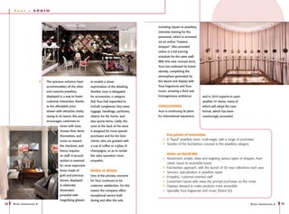 T   o u s    -    S PAI N




                                                                                                 including repairs to jewellery,
                                                                                                 intensive training for the
                                                                                                 personnel, which is accessed
                                                                                                 via an online “mystery
                                                                                                 shopper”. Also provided
                                                                                                 online is a full training
                                                                                                 schedule for the sales staff.
                                                                                                 With this new concept store,
                                                                                                 Tous has endorsed its brand
                                                                                                 identity, completing the
                                                                                                 atmosphere generated by
                              The spacious entrance foyer      to enable a closer                the layout and display with
                              accommodates all the silver      examination of the detailing.     Tous fragrances and Tous
                              and costume jewellery,           Another zone is delegated         music, ensuring a fluid and
                              displayed in a way to foster     for accessories, a category       homogeneous ambience.             and in 2010 expects to open
                              customer interaction, thanks     that Tous had expanded to                                           another 57 stores, many of
                              to the affordable price          include sunglasses, key-cases,    Conclusions                       which will adopt the new
                              shown with attractive clarity;   luggage, handbags, perfumes,      Tous is continuing its plans      format, which has been
                              owing to its layout, this area   objects for the home, and         for international expansion,      convincingly successful.
                              encourages customers to          also sports items. Lastly, the
                                        move with ease,        zone at the back of the store
                                        choose their items     is assigned for more special
                                        themselves, and        purchases and for the best               Key points of innovation
                                        move on toward         clients, who are greeted with            A “liquid” jewellery store: multi-target, with a range of purchases
                                                                                                        Transfer of the fast-fashion concept to the jewellery category
                                        the checkout, and      a cup of coffee or a glass of
                                        hence requires         champagne, so as to render
                                                                                                        Notes on Retail Mix
                                        no staff. A second     the sales operation more
                                                                                                        Assortment: ample, deep and targeting various types of shopper, from
                                        section is reserved    empathic.
                                                                                                        classic luxury to accessible luxury
                                        for more expensive
                                                                                                        Fast-fashion approach, with the launch of 30 new collections each year
                                        items made of          Retail is detail                         Services: specialisation in jewellery repair
                                        gold and precious      One of the primary concerns              Empathic, customer-oriented staff
                                        stones, displayed      for Tous continues to be                 Convenient layout with areas the prompt purchases on the move
                                        in elaborate           customer satisfaction. For this          Displays devised to make products more accessible
                                        showcases              reason the company offers                Speciality Tous fragrances and music (brand ID)
                                        provided with          exceptional service both
                                        magnifying glasses     during and after the sale,
78   R etail I nnovations 6                                                                                                                                             R etail I nnovations 6   79
 