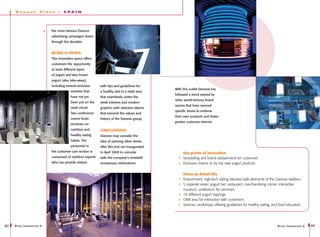 D   a none          S    to r e   -   S PAI N




                                  the more famous Danone
                                  advertising campaigns down
                                  through the decades.


                                  Retail is detail
                                  This innovative space offers
                                  customers the opportunity
                                  to taste different types
                                  of yogurt and also frozen
                                  yogurt (also take-away),
                                  including several exclusive     with tips and guidelines for
                                                                                                     With this outlet Danone has
                                                varieties that    a healthy diet in a retail area
                                                                                                     followed a trend started by
                                                have not yet      that seamlessly unites the
                                                                                                     other world-famous brand
                                                been put on the   sleek interiors and modern
                                                                                                     names that have opened
                                                retail circuit.   graphics with selected objects
                                                                                                     specific stores to endorse
                                                Two conference    that transmit the values and
                                                                                                     their own products and foster
                                                rooms hosts       history of the Danone group.
                                                                                                     greater customer interest.
                                                seminars on
                                                nutrition and     Conclusions
                                                healthy eating    Danone may consider the
                                                habits. The       idea of opening other stores
                                                personnel in      after this trial run inaugurated
                                  the customer care section is    in April 2009 to coincide               Key points of innovation
                                  composed of nutrition experts   with the company’s ninetieth            Storytelling and brand edutainment for customers
                                  who can provide visitors        anniversary celebrations.               Exclusive chance to try out new yogurt products


                                                                                                          Notes on Retail Mix
                                                                                                          Environment: high-tech styling blended with elements of the Danone tradition
                                                                                                          5 separate areas: yogurt bar; restaurant; merchandising corner; interactive
                                                                                                          museum; auditorium for seminars
                                                                                                          19 different yogurt toppings
                                                                                                          CRM area for interaction with customers
                                                                                                          Services: workshops offering guidelines for healthy eating, and food education




82   R etail I nnovations 6                                                                                                                                             R etail I nnovations 6   83
 