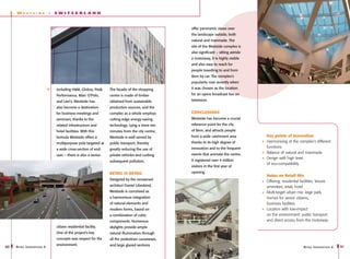 W    ests i d e          -   S WI T Z E RLA N D



                                                                                                  offer panoramic views over
                                                                                                  the landscape outside, both
                                                                                                  natural and manmade. The
                                                                                                  site of the Westside complex is
                                                                                                  also significant – sitting astride
                                                                                                  a motorway, it is highly visible
                                                                                                  and also easy to reach for
                                                                                                  people travelling to and from
                                                                                                  Bern by car. The complex’s
                                                                                                  popularity rose recently when

                                  including H&M, Globus, Peak     The façade of the shopping      it was chosen as the location

                                  Performance, Marc O’Polo,       centre is made of timber        for an opera broadcast live on

                                  and Levi’s. Westside has        obtained from sustainable       television.

                                  also become a destination       production sources, and the
                                  for business meetings and       complex as a whole employs      Conclusions
                                  seminars, thanks to the         cutting-edge energy-saving      Westside has become a crucial
                                  related infrastructure and      technology. Lying a mere ten    reference point for the city
                                  hotel facilities. With this     minutes from the city centre,   of Bern, and attracts people
                                  formula Westside offers a       Westside is well served by      from a wide catchment area           Key points of innovation
                                  multipurpose pole targeted at   public transport, thereby       thanks to its high degree of         Harmonising of the complex’s different
                                                                                                  innovation and to the frequent       functions
                                  a wide cross-section of end-    greatly reducing the use of
                                                                                                  events that animate the centre.      Balance of natural and manmade
                                  user – there is also a senior   private vehicles and curbing
                                                                                                                                       Design with high level
                                                                  subsequent pollution.           It registered over 4 million
                                                                                                                                       of eco-compatibility
                                                                                                  visitors in the first year of

                                                                  Retail is detail                opening.
                                                                                                                                       Notes on Retail Mix
                                                                  Designed by the renowned
                                                                                                                                       Offering: residential facilities, leisure
                                                                  architect Daniel Libeskind,                                          amenities, retail, hotel
                                                                  Westside is conceived as                                             Multi-target urban mix: large park,
                                                                  a harmonious integration                                             homes for senior citizens,
                                                                  of natural elements and                                              business facilities
                                                                  modern forms, based on                                               Location with low-impact
                                                                  a combination of cubic                                               on the environment: public transport
                                                                  components. Numerous                                                 and direct access from the motorway
                                  citizen residential facility.   skylights provide ample
                                  One of the project’s key        natural illumination through
                                  concepts was respect for the    all the pedestrian causeways,
                                  environment.                    and large glazed sections
90   R etail I nnovations 6                                                                                                                                    R etail I nnovations 6   91
 