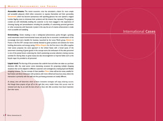 M   a r k et        E    n v i r onment           a n d     T   r en d s



    Accessible dreams. The recent economic crisis has stimulated a desire for more simple
    and accessible pleasures which allow consumers to express themselves and their personality.
    Swarovski, which has become synonymous with sparkling glamour, has now opened a magical
    London flagship store to showcase their products and the dreams they represent. The gorgeous
    crystals are sold individually, enabling the customer to be more engaged in the experience of
    choosing, buying, and personalisation, including the possibility of customising personal garments
    or other accessories with Swarovski crystals. In this way the act of creative enhancement is made
    more accessible and satisfying.
                                                                                                             International Cases
    Greentailing. Green retailing is now a widespread phenomenon, partly through a growing
    social awareness toward environmental issues, and partly due to economic considerations of the
    increasingly short-term benefits for business. Launched by the Leroy Merlin group, Kbane in
    France is the first DIY concept store entirely devoted to green products and solutions for home
    building, decoration, and energy saving. Office Depot, for the first time in the office supplies
    retail sector, proposes the same approach in the United States with a broad quota of the
    assortment consisting of green goods. In this concept store, the enthusiasm of the sales personnel
    is one of the pivotal factors endorsing the chain’s positioning: accurate selection, training courses,
    activities for sharing ideas on green issues, but also encouragement to improve habits such as the
    bicycle repair kit provided to all personnel.

    Liquid retail. The blurring of the processes that underlie how and when we make our purchase
    decisions offer the retail sector some interesting occasions for proposing multiple shopping
    situations that can be adapted to different customers and contingencies, creating liquid and flexible
    shopping contexts.  The last concept of chain jewellers Tous mixes self-service areas, suitable for
    fast fruition and direct interaction with products, with more refined and luxurious areas, where the
    interaction is primarily with the staff, and the purchasing processes are totally different.

    As always, time will determine which of these innovative strategies will enjoy enduring success.
    And though these projects all got off on the right foot, every retailer knows that success must be
    renewed each day. So, we wish the best of luck to those who (like ourselves) have found inspiration
    from their stores.




6   R etail I nnovations 6
 
