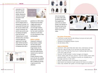 c l u b a tcost          .   f r   -   WEB




                                    subscription of 120
                                    that each customer
                                    pays to buy on the
                                    website, adopting the
                                    warehouse club-type                                               (40 to 50 new-entries
                                    of business model.                                                per week), high quality
                                    Part of the                                                       (production guaranteed
                                    company’s success stems          guarantee of a 100% refund.      from suppliers who
                                    from its stringent policy of     Furthermore the site offers      work for the top fashion
                                    transparency on pricing – for    a highly useful system of        brands), close attention to
                                    every product the buyer sees     visualising the product          the fashion trends of the
                                    the cost price relative to the   on-screen high resolution,       season, and the utmost
                                    country of production, the       image rotation, zoom), and       speed in processing
                                    total for taxes and the costs    has now made it possible for     orders.
                                    for shipping and logistics.      customers to try the items
                                    At the very end, the             on in the showrooms in Paris
                                    “Clubatcost price” is clearly    and Montpellier.
                                                                                                           Key points of innovation
                                    indicated online, and always                                           E-commerce concept store that sells clothing at cost price and earns profit
                                    compared against the             Retail is detail                      only from the site subscriptions
                                    regular price in the high-       Clubatcost.fr’s offering of           Transparent and appealing indication of prices
                                    street. Another key feature      female fashion is divided             Very fast delivery (48h)
                                    of Clubatcost.fr is the ease     into three styles (basic,
                                    of shopping online with a        contemporary, and easy                Notes on Retail Mix
                                                                     living), besides a line of            Assortment: 100% private label; three styles: basic, contemporary, and easy-
                                                                     medium and high quality               living, plus a high-end range. 40–50 new items put online each week
                                                                     items that employ precious            Prices: around 70% lower than those found in traditional high-street stores,
                                                                     materials such as cashmere            of the same quality and style
                                                                     and leather.
                                                                                                           Personnel: 48 staff, including 15 product managers and designers
                                                                                                           Services: delivery within 48 hours, payment 7 days from delivery, refund 100%
                                                                     To keep customers coming
                                                                                                           guaranteed (within 14 days of delivery); all services are completely free to
                                                                     back to the site, the company
                                                                                                           encourage customers to order online
                                                                     has opted for a “fast-fashion”
                                                                                                           Website: sophisticated system of visualisation of every product
                                                                     type or retailing, by ensuring
                                                                                                           Multi-channel: two showrooms to give customers the chance to try clothes on
                                                                     a rapid turnover of the               Media: daily newsletter with updates on the latest bargains and new-entries
                                                                     collections



106   R etail I nnovations 6                                                                                                                                           R etail I nnovations 6   107
 
