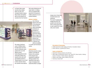 M   u r a l e       -    C A N ADA




                                as Chanel, Estée Lauder,        their needs, offering tips and
                                Lancôme, Nars, Bobbie           expert advice on makeup,
                                Brown, but also such            each one equipped with a
                                innovative brands as Natura     special kit of accessories to
                                Bisse, Murad, and Darphin,      enable customers to try out
                                                                                                   shopper, plus a broad array
                                with its new trendy line of     products firsthand.
                                                                                                   of special services and
                                cosmetics from San Francisco.                                      treatments.
                                                                Retail is detail                   The results of applying this
                                                                           One of the key          strategy have been very
                                                                           features of the store   positive for the first three
                                                                           is the professional     stores, and the group plans
                                                                           skincare section,       to open another five in other
                                                                           where personalised      cities across Canada.
                                                                           treatments are
                                                                           provided by a
                                                                           beautician and a
                                                                           pharmacist. Murale
                                                                           offers a range of 30
                                                                           special professional
                                                                           services, from
                                                                           beauty treatments
                                                                           to thermal cures,
                                                                           which are available
                                The variety of perfumes         in a booth near the skincare
                                                                                                         Key points of innovation
                                covers 75 different items,      section.
                                                                                                         Ample assortment, wide-ranging, and with an innovative mixture
                                for both women and men,
                                                                                                         Broad selection of professional services
                                and all in all Murale carries   Conclusions
                                products from over 200          Murale has secured a unique
                                                                                                         Notes on Retail Mix
                                different brands.               position in the high-end                 Assortment: beauty products and perfumes
                                Easily distinguished by their   bracket of the cosmetics                 Wide range of professional services: spa, “brow bar”, clinical section, makeup,
                                smart black uniforms, the       sector because it has                    lessons in skincare, “bridal makeup” applications
                                expertly trained sales staff    expanded the traditional                 Modern retail design clearly marked out by area
                                and assistants, known as        offering provided in the                 Numerous trained staff
                                “Beauty Masters”, are on hand   department stores with a
                                to help customers choose        range of emerging trendy
                                the cosmetics most suited to    brands that attract a younger
14   R etail I nnovations 6                                                                                                                                              R etail I nnovations 6   15
 