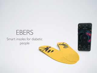 EBERS
Smart insoles for diabetic
people
 