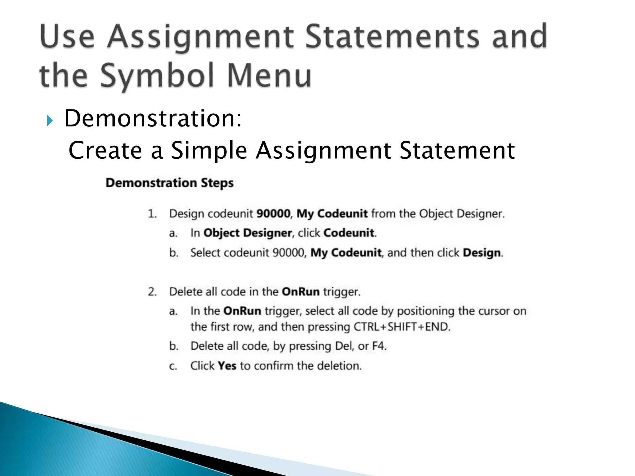  Demonstration:
Create a Simple Assignment Statement
 