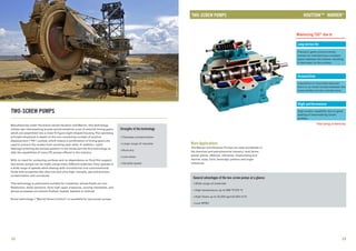 TWO-SCREW PUMPS
TWO-SCREW PUMPS
Long service life
Precision gears prevent screw
contact by maintaining a constant
space between the screws, resulting
in less wear on the screws.
Insensitive
Insensitive to impurities because
there is no metal contact between the
screw-shafts and the cylinder bore.
High suction capability due to good
sealing of intermeshing screw
profiles.
High performance
General advantages of the two-screw pumps at a glance:
n
n
n
n
Wide range of materials
High temperature up to 698 °F/370 °C
High flows up to 22,000 gpm/5,000 m³/h
Low NPSH
Main Applications
The Warren and Houttuin Pumps are used worldwide in
the chemical and petrochemical industry‚ tank farms‚
power plants‚ offshore‚ refineries‚ shipbuilding and
marine‚ soap‚ food‚ beverage‚ plastics and sugar
industries.
Manufactured under the brand names Houttuin and Warren, this technology
utilizes two intermeshing screws synchronized by a set of external timing gears,
which are assembled into a close fit figure-eight-shaped housing.The operating
principle employed is based on the non-contacting concept of positive
displacement (“PD“) pumps, which means a combination of timing gears are
used to prevent the screws from touching each other. In addition, radial
bearings orienting the screws position in the bores permits this technology to
defy the capabilities of many PD pumps offered in the industry.
With no need for contacting surfaces and no dependence on fluid film support,
two-screw pumps can be made usingt many different materials.They operate at
a wide range of speeds while dealing with conventional and unconventional
fluids with properties like ultra-low and ultra-high viscosity, gas entrainment,
contamination and corrosives.
This technology is particularly suitable for industries, whose fluids are non-
Newtonian, shear sensitive, have high vapor pressures, varying viscosities, and
whose processes are solvent flushed, heated, batched or drained.
Smart technology (“Warren Smart Control“) is available for two-screw pumps.
2322
©coolibri-Fotolia.com
*Total Savings of Ownership
Strengths of the technology
n
n
n
n
n
Tolerates contamination
Large range of viscosity
Runs dry
Low shear
Variable speed
TM
HOUTTUIN WARREN®
Maximizing TSO* due to
 