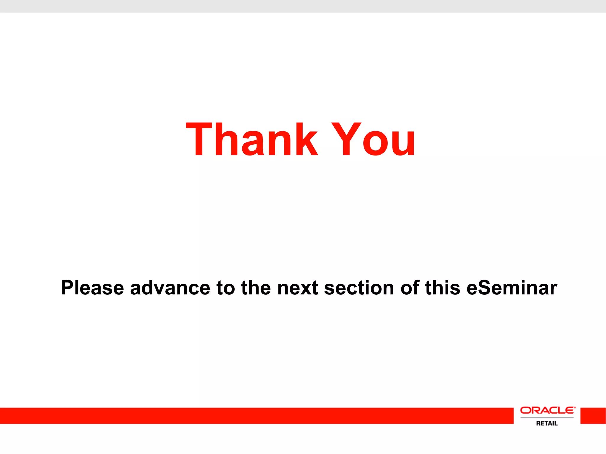 Please advance to the next section of this eSeminar
Thank You
 