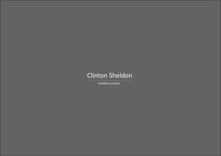 Clinton Sheldon
Portfolio of work
 