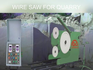 WIRE SAW FOR QUARRY
 