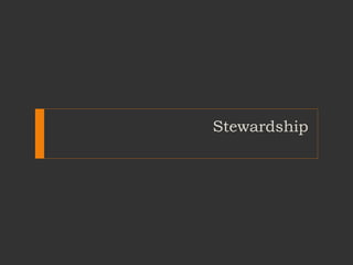 Stewardship
 