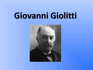 Giovanni Giolitti
 