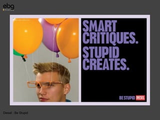 Diesel : Be Stupid
 