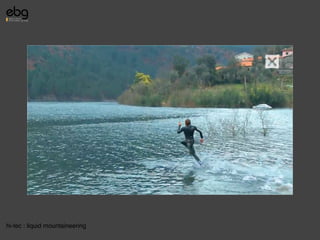 hi-tec : liquid mountaineering
 