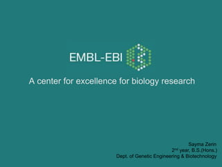 A center for excellence for biology research

Sayma Zerin
2nd year, B.S.(Hons.)
Dept. of Genetic Engineering & Biotechnology

 