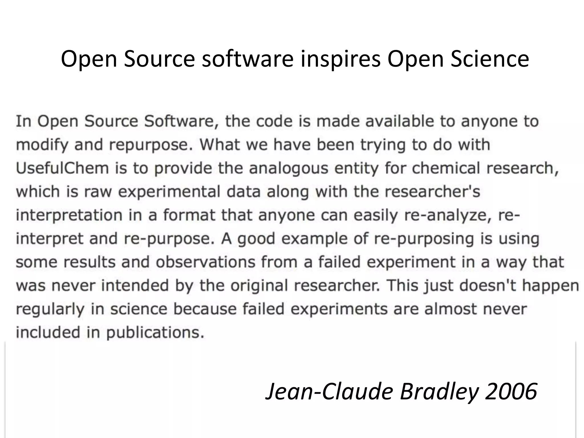 Open Source software inspires Open Science
Jean-Claude Bradley 2006
 